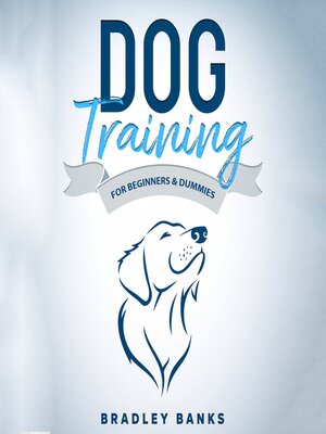 cover image of Dog Training for Beginners & Dummies